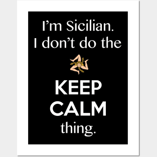 The Keep Calm Thing Sicilian Funny Posters and Art